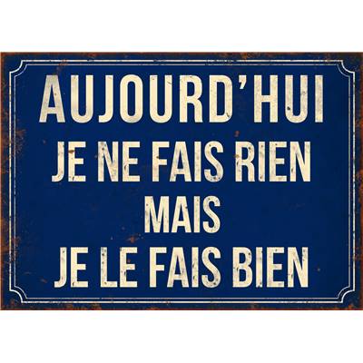 Plaque "Aujourd'hui je ne fais rien" 21 x 15 cm