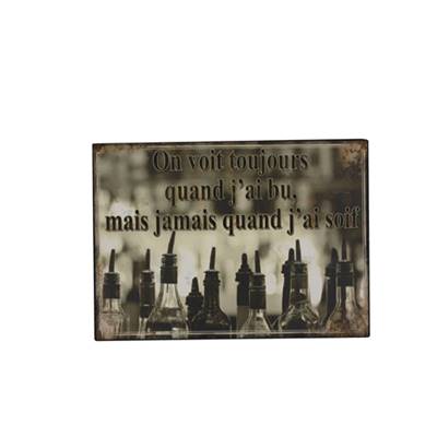 Plaque "On voit toujours quand…" 21*15 cms