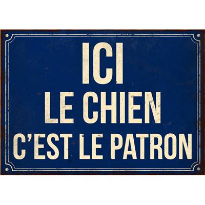 Plaque "Ici le chien c'est le patron" 21*15