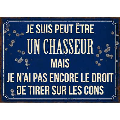Plaque "Je suis peut être un chasseur" 21 x 15 cm