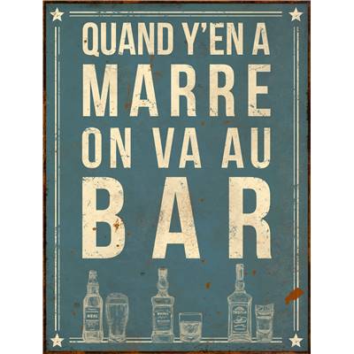 Plaque "Quand y'en a marre" 33 x 25 cm