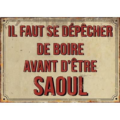 Plaque "Il faut se dépêcher de boire" 21 x 15 cm